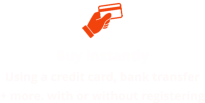 Buy Instantly Using a credit card, bank transfer + more. with or without registering